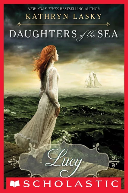 Lucy (Daughters of the Sea #3) - Kathryn Lasky - Scholastic Inc.