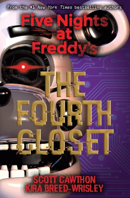 The Fourth Closet: Five Nights at Freddy’s (Original Trilogy Book 3) - Scott Cawthon, Kira Breed-Wrisley - Scholastic Inc.