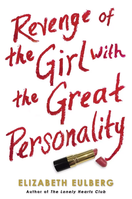 Revenge of the Girl With the Great Personality - Elizabeth Eulberg - Scholastic Inc.