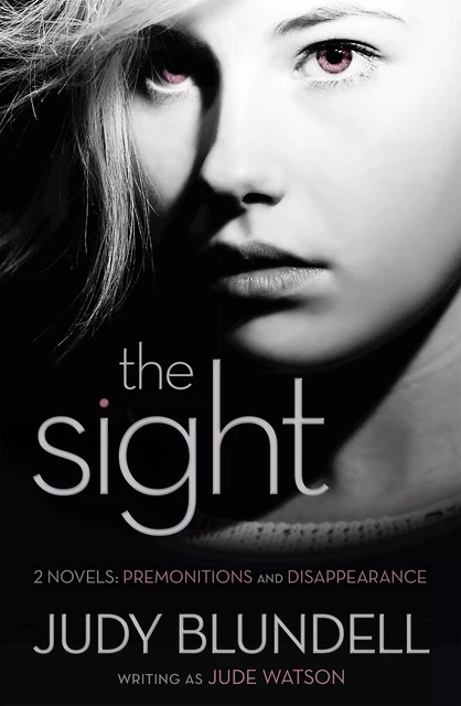 The Sight (Two Novels: Premonitions and Disappearance) - Judy Blundell, Jude Watson - Scholastic Inc.