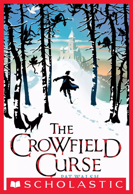 The Crowfield Curse - Pat Walsh - Scholastic Inc.