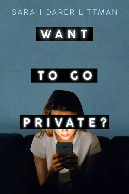 Want to Go Private? - Sarah Darer Littman - Scholastic Inc.