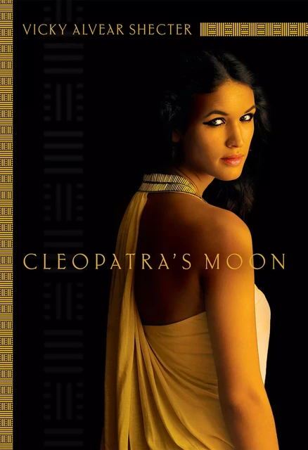 Cleopatra's Moon - Vicky Alvear Shecter - Scholastic Inc.