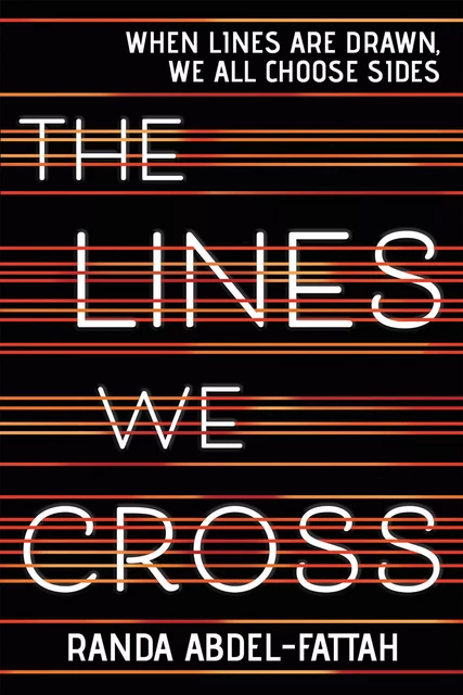 The Lines We Cross - Randa Abdel-Fattah - Scholastic Inc.