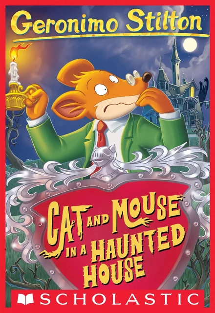 Cat and Mouse in a Haunted House (Geronimo Stilton #3) - Geronimo Stilton - Scholastic Inc.