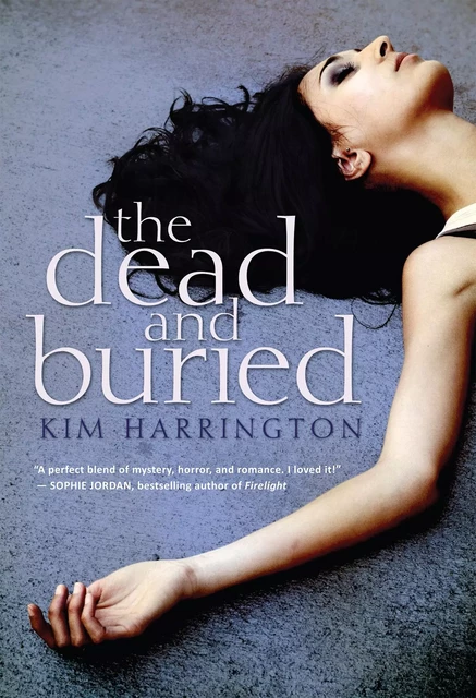 The Dead and Buried - Kim Harrington - Scholastic Inc.