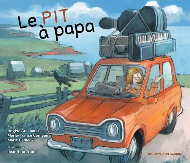 Le pit à papa - Angèle Arsenault, Marie-France Comeau, Marie Cadieux - Bouton d'or Acadie