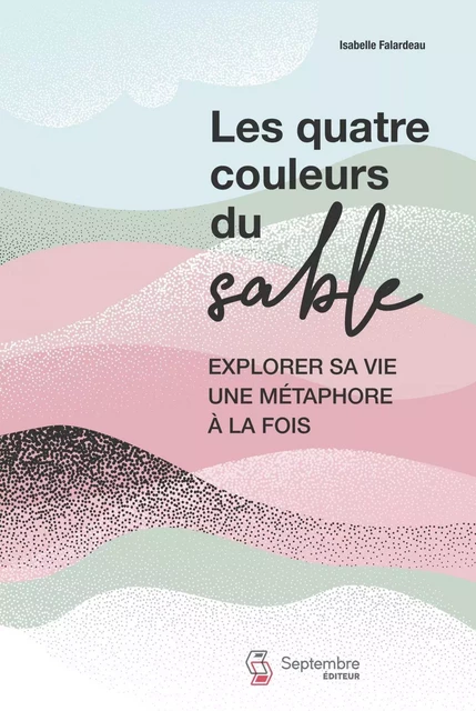 Les quatre couleurs du sable - Isabelle Falardeau - Septembre éditeur