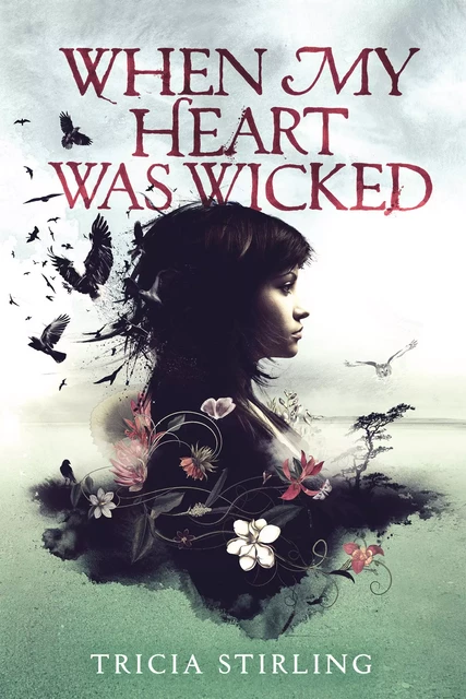 When My Heart Was Wicked - Tricia Stirling - Scholastic Inc.