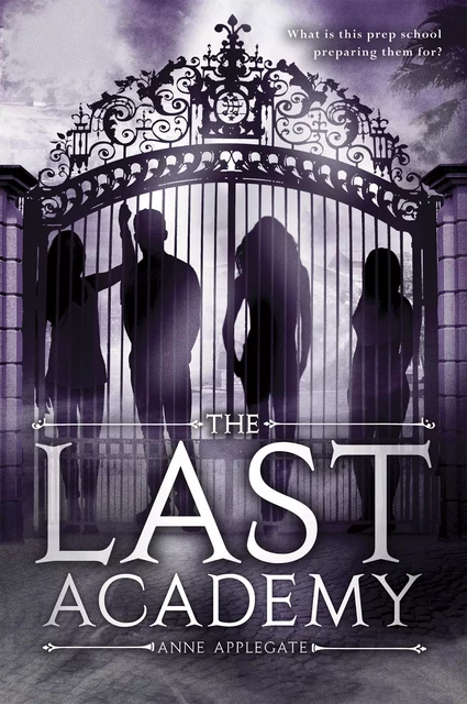 The Last Academy - Anne Applegate - Scholastic Inc.