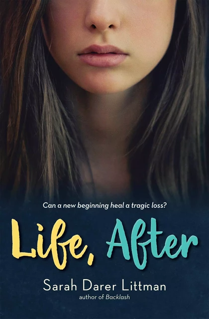 Life, After - Sarah Darer Littman - Scholastic Inc.