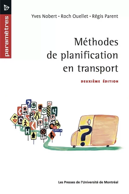 Méthodes de planification en transport - Roch Ouellet, Régis Parent - Presses de l'Université de Montréal