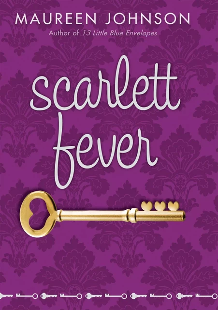 Scarlett Fever - Maureen Johnson - Scholastic Inc.