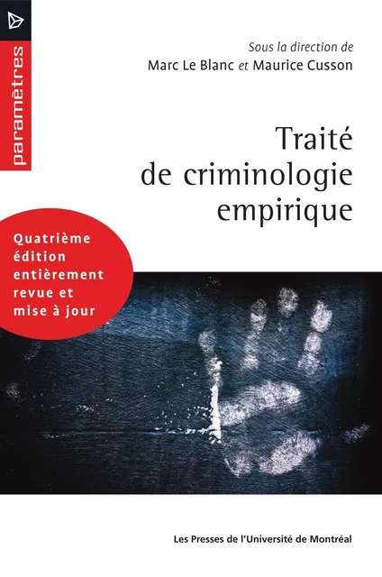 Traité de criminologie empirique (4e édition) -  Le Blanc, Marc et Maurice Cusson (dir.) - Presses de l'Université de Montréal