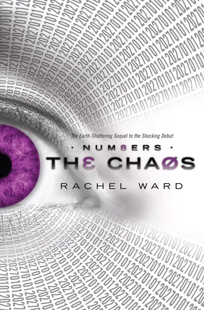 The Chaos (The Numbers Trilogy, Book 2) - Rachel Ward - Scholastic Inc.