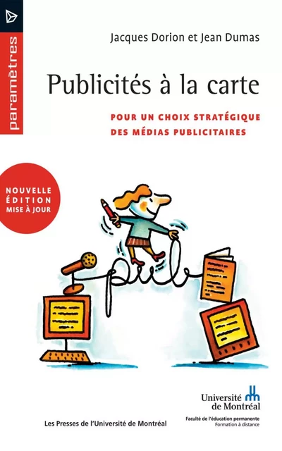 Publicités à la carte. Pour un choix stratégique des médias publicitaires (2e édition) -  Dorion, Jacques et Jean Dumas - Presses de l'Université de Montréal