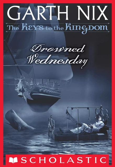 Drowned Wednesday (The Keys to the Kingdom #3) - Garth Nix - Scholastic Inc.