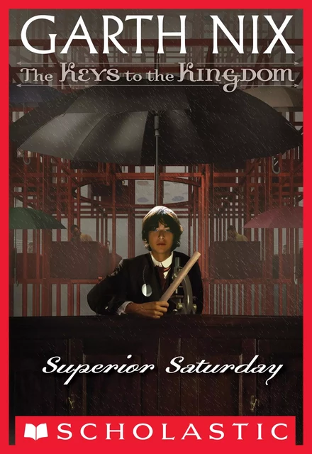 Superior Saturday (The Keys to the Kingdom #6) - Garth Nix - Scholastic Inc.