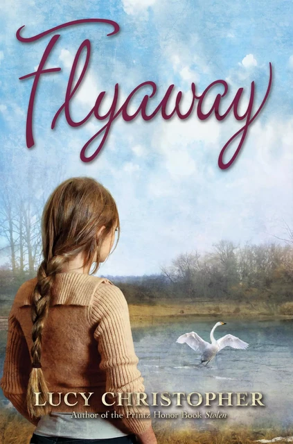 Flyaway - Lucy Christopher - Scholastic Inc.