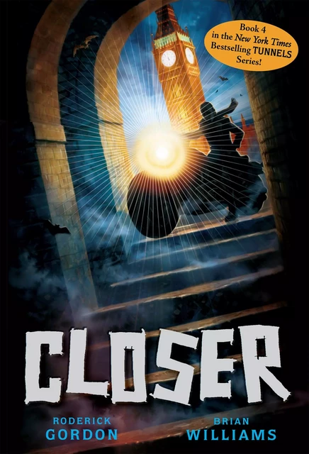 Closer (Tunnels #4) - Roderick Gordon, Brian Williams - Scholastic Inc.