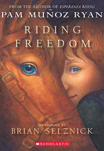 Riding Freedom - Pam Munoz Ryan - Scholastic Inc.