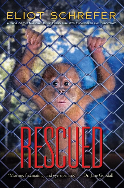 Rescued - Eliot Schrefer - Scholastic Inc.