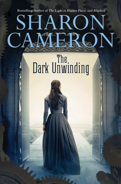 The Dark Unwinding - Sharon Cameron - Scholastic Inc.