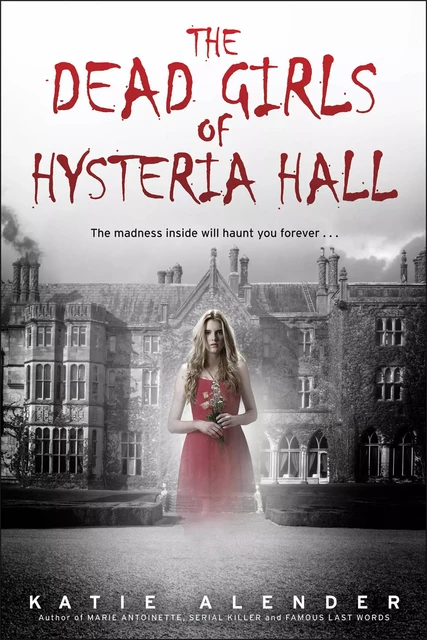 The Dead Girls of Hysteria Hall - Katie Alender - Scholastic Inc.