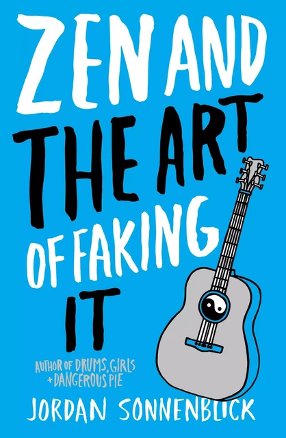 Zen and the Art of Faking It - Jordan Sonnenblick - Scholastic Inc.