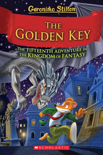 The Golden Key (Geronimo Stilton and the Kingdom of Fantasy #15) - Geronimo Stilton - Scholastic Inc.