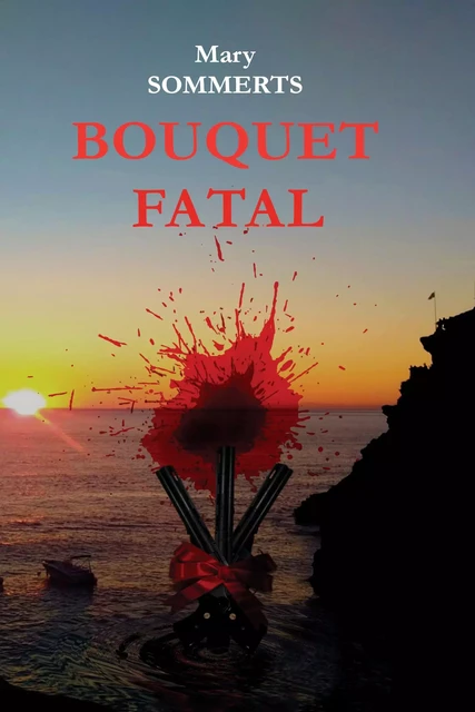 Bouquet fatal - Mary Sommerts - Librinova