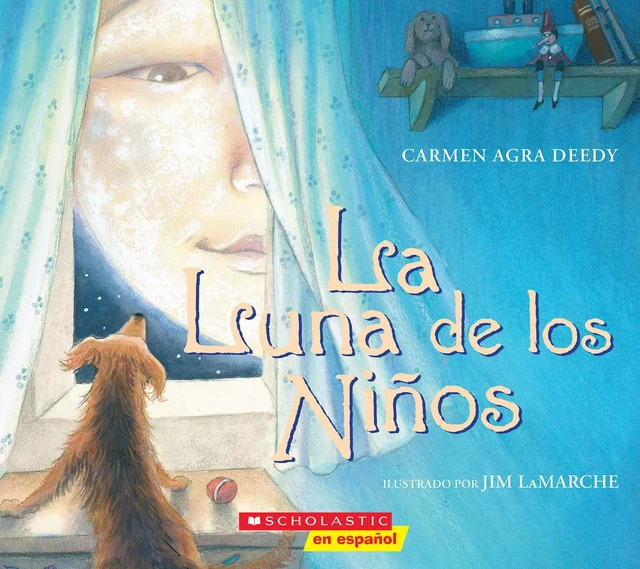 La Luna de los Niños (The Children´s Moon) - Carmen Agra Deedy - Scholastic Inc.