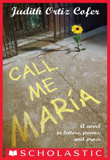 Call Me Maria (First Person Fiction) - Judith Ortiz Cofer - Scholastic Inc.