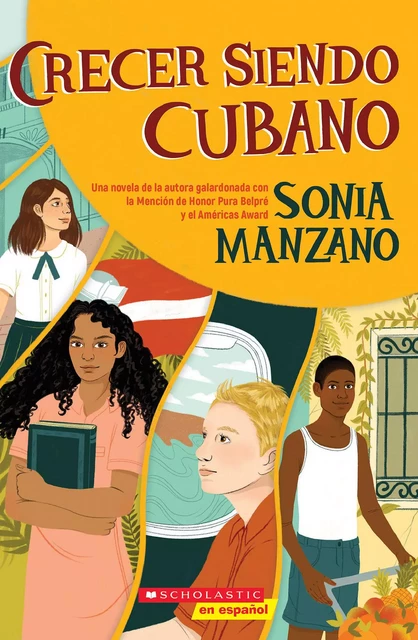 Crecer siendo cubano (Coming Up Cuban) - Sonia Manzano - Scholastic Inc.