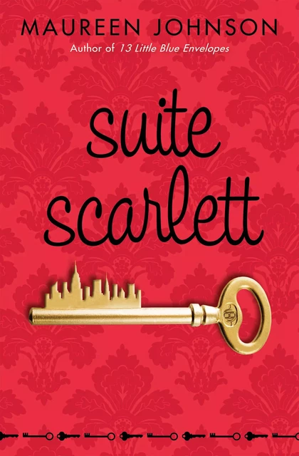 Suite Scarlett - Maureen Johnson - Scholastic Inc.