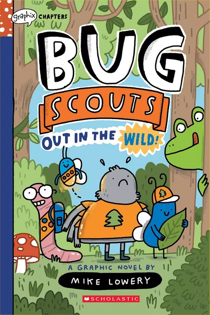 Out in the Wild!: A Graphix Chapters Book (Bug Scouts #1) - Mike Lowery - Scholastic Inc.