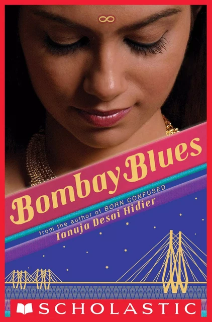 Bombay Blues - Tanuja Desai Hidier - Scholastic Inc.