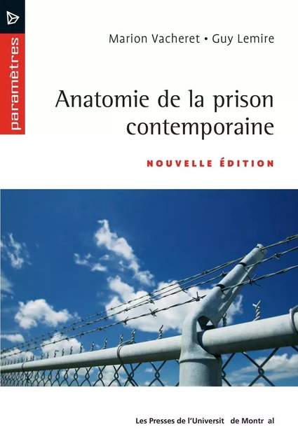 Anatomie de la prison contemporaine - Marion Vacheret, Guy Lemire - Presses de l'Université de Montréal