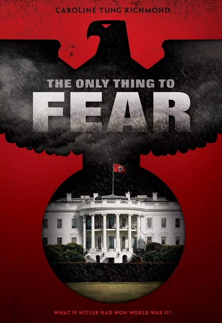 The Only Thing to Fear - Caroline Tung Richmond - Scholastic Inc.