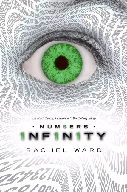 Infinity (The Numbers Trilogy, Book 3) - Rachel Ward - Scholastic Inc.