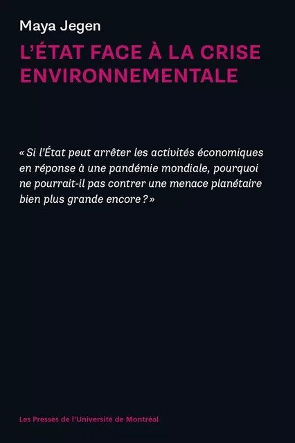 L'État face à la crise environnementale - Maya Jegen - Les Presses de l'Université de Montréal