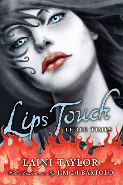 Lips Touch: Three Times - Laini Taylor - Scholastic Inc.