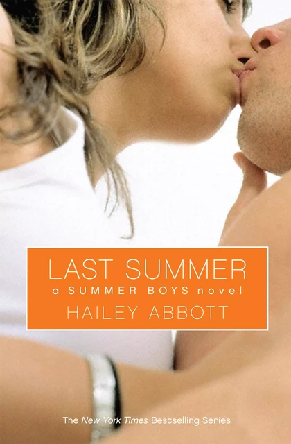 Last Summer (Summer Boys, Book 4) - Hailey Abbott - Scholastic Inc.