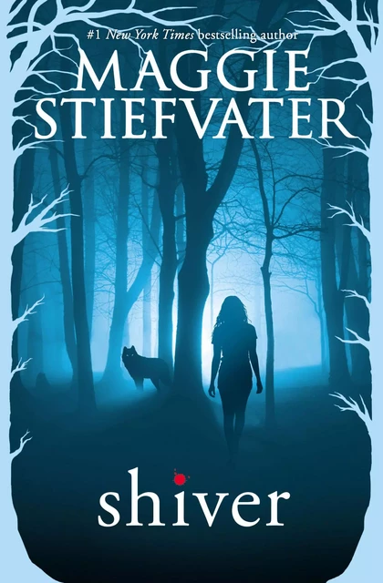 Shiver (Shiver, Book 1) - Maggie Stiefvater - Scholastic Inc.