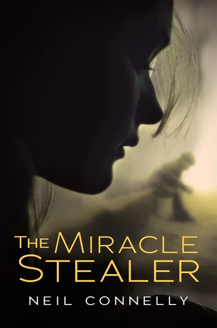 The Miracle Stealer - Neil Connelly - Scholastic Inc.