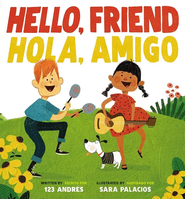 Hello, Friend / Hola, Amigo - 123 123 Andrés - Scholastic Inc.