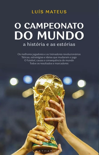 O Campeonato do Mundo: A História e as Estórias - Luís Mateus - Kathartika