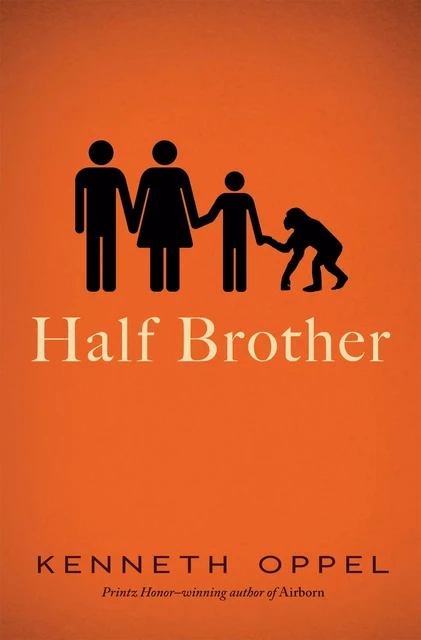 Half Brother - Kenneth Oppel - Scholastic Inc.