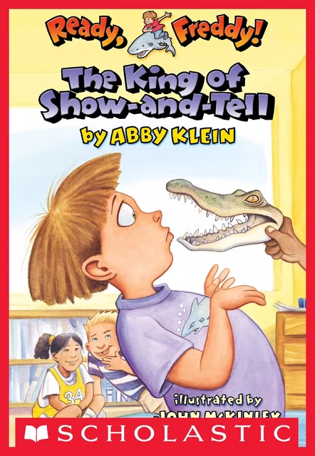 The King of Show-and-Tell (Ready, Freddy! #2) - Abby Klein - Scholastic Inc.