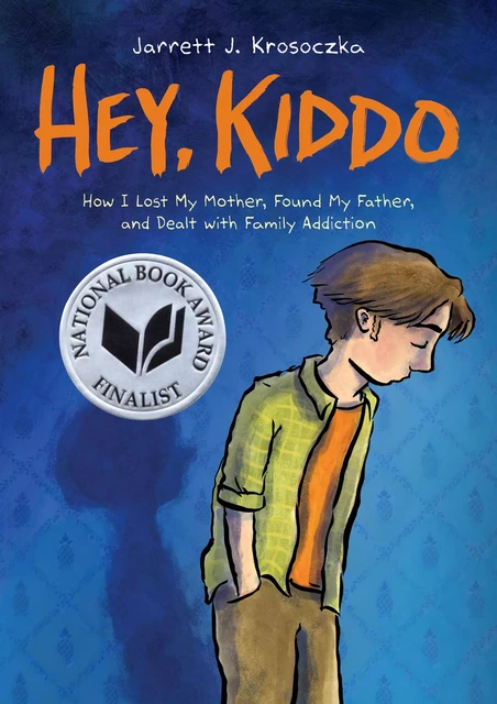 Hey, Kiddo: A Graphic Novel - Jarrett J. Krosoczka - Scholastic Inc.